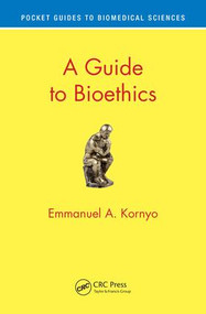 A Guide to Bioethics by Emmanuel A. Kornyo, 9781138631984