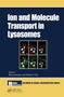 Ion and Molecule Transport in Lysosomes by Bruno Gasnier, Michael X. Zhu, 9781032241159