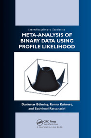 Meta-analysis of Binary Data Using Profile Likelihood by Dankmar Bohning, Sasivimol Rattanasiri, Ronny Kuhnert, 9780367387570