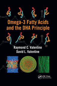Omega-3 Fatty Acids and the DHA Principle by Raymond C. Valentine, David L. Valentine, 9781138374195