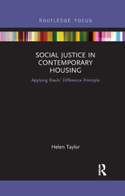 Social Justice in Contemporary Housing (Applying Rawls' Difference Principle) by Helen Taylor, 9781032178608