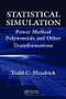 Statistical Simulation (Power Method Polynomials and Other Transformations) by Todd C. Headrick, 9781138116283