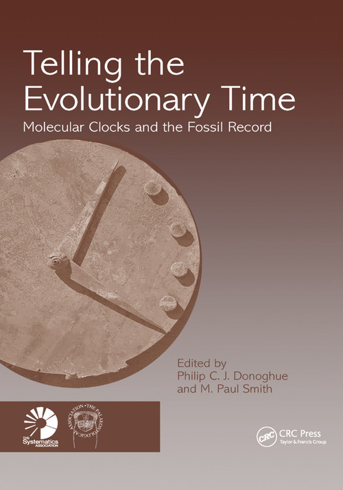 Telling the Evolutionary Time (Molecular Clocks and the Fossil Record) by Philip C J Donoghue, M. Paul Smith, 9780367394738