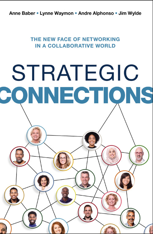 Strategic Connections (The New Face of Networking in a Collaborative World) by Anne Baber, Lynne Waymon, Andre Alphonso, Jim Wylde, 9781400245611