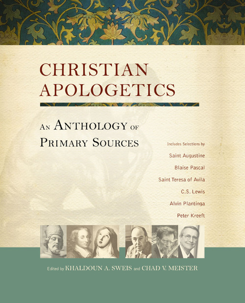 Christian Apologetics (An Anthology of Primary Sources) - 9780310173373 by Khaldoun A. Sweis, Chad V. Meister