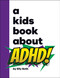 A Kids Book About ADHD by Elly Both, 9780593964378