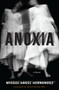 Anoxia (A Novel) by Miguel Ángel Hernández, Adrian Nathan West, 9781635424584