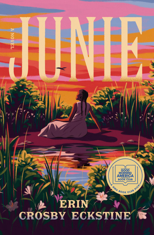 Junie: A GMA Book Club Pick (A Novel) - 9780593725115 by Erin Crosby Eckstine, 9780593725115