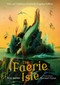 The Faerie Isle: Tales and Traditions of Ireland's Forgotten Folklore by Síne Quinn, Dermot Flynn, 9781536240719