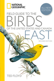 National Geographic Field Guide to the Birds of the United States and Canada-East, 2nd Edition by Ted Floyd, 9781426222771