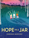 Hope in a Jar by Deborah Marcero, 9780593696699