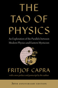 The Tao of Physics (An Exploration of the Parallels between Modern Physics and Eastern Mysticism) - 9781645472902 by Fritjof Capra, 9781645472902