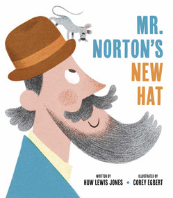 Mister Norton's New Hat by Huw Lewis Jones, Corey Egbert, 9781664300651