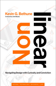 Nonlinear (Navigating Design with Curiosity and Conviction) by Kevin G. Bethune, John Maeda, 9780262049436
