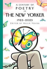 A Century of Poetry in The New Yorker (1925-2025) by New Yorker Magazine Inc, Kevin Young, 9780593801932