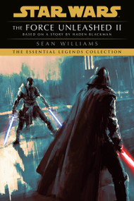 The Force Unleashed II: Star Wars Legends - 9780593974315 by Sean Williams, 9780593974315