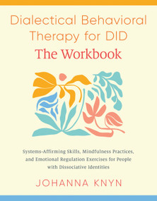 Dialectical Behavioral Therapy for DID--The Workbook by Johanna Knyn, 9798889842415