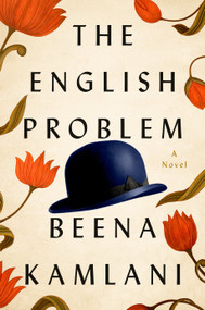 The English Problem (A Novel) by Beena Kamlani, 9780593798461