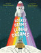 Rocket Beams, Lunar Dreams by Chiara Colombi, Scott Magoon, 9780593526064