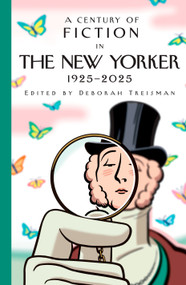 A Century of Fiction in The New Yorker (1925-2025) by New Yorker Magazine Inc, Deborah Treisman, 9780593801918