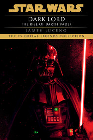 Dark Lord: Star Wars Legends (The Rise of Darth Vader) - 9780593974322 by James Luceno, 9780593974322