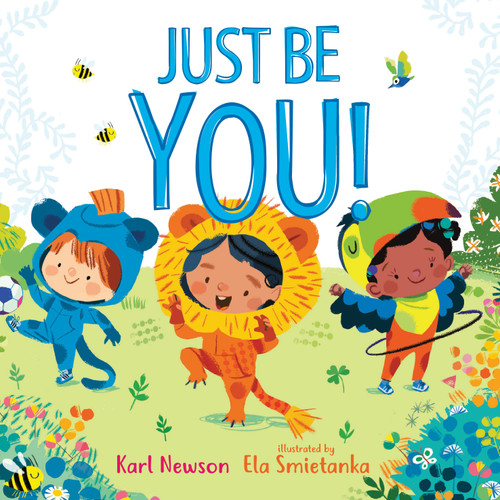 Just Be You! by Karl Newson, Ela Smietanka, 9781536241198