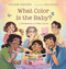 What Color Is the Baby?: A Celebration of Skin Tones by Harshini Vankineni, Neha Rawat, 9781536228946