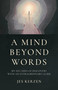 A Mind Beyond Words (My Decades of Discovery with an Extraordinary Guide) by Jes Kerzen, 9781803415345