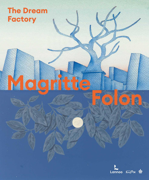 Magritte Folon (The Dream Factory) by Michel Draguet, Marie Godet, Stéphanie Angelroth, Isabelle Douillet Pange, 9782390252689