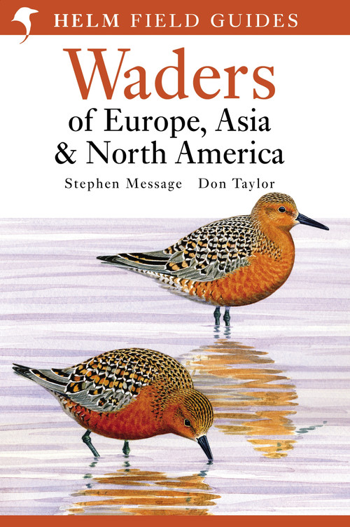 Field Guide to Waders of Europe, Asia and North America by Don W. Taylor, Stephen Message, 9780713652901