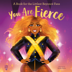 You Are Fierce (A Book for the Littlest Beyoncé Fans) by Odd Dot, Nneka Myers, 9781250371935