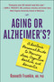 Aging or Alzheimer's? (A Doctor's Personal Guide to Memory Loss, Cognitive Decline, and Dementia) by Kenneth Frumkin, 9781510780149