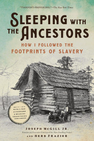 Sleeping with the Ancestors (How I Followed the Footprints of Slavery) - 9780306829673 by Joseph McGill Jr., Herb Frazier, 9780306829673