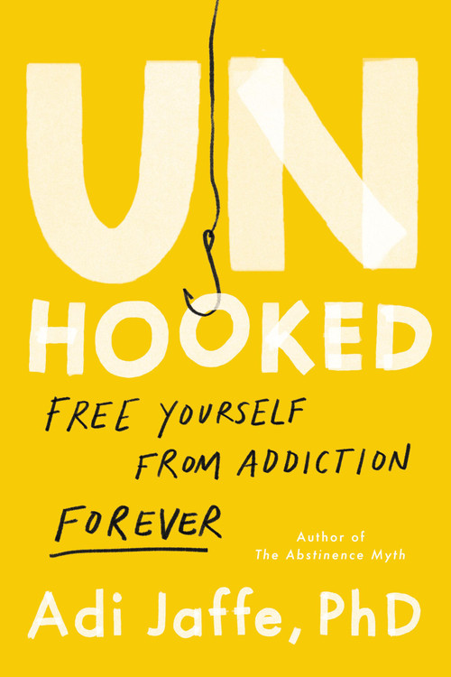 Unhooked (Free Yourself from Addiction Forever) by Adi Jaffe, 9780306833465