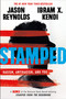 Stamped: Racism, Antiracism, and You (A Remix of the National Book Award-winning Stamped from the Beginning) - 9780316453684 by Jason Reynolds, Ibram X. Kendi, 9780316453684