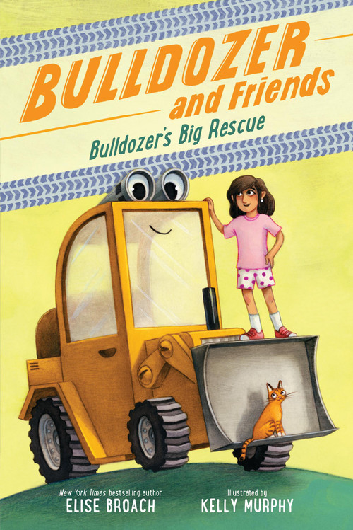 Bulldozer's Big Rescue by Elise Broach, Kelly Murphy, 9780316564151