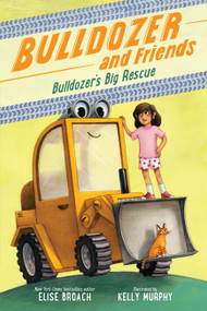Bulldozer's Big Rescue - 9780316564175 by Elise Broach, Kelly Murphy, 9780316564175
