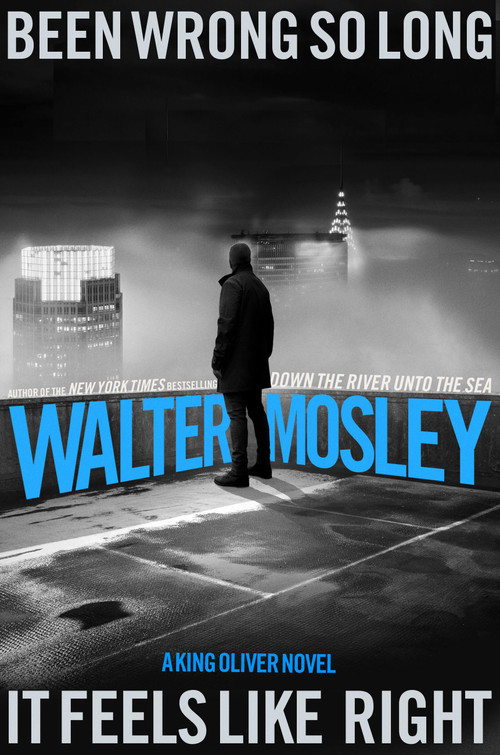 Been Wrong So Long It Feels Like Right (A King Oliver Novel) by Walter Mosley, 9780316573269