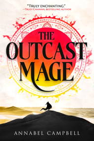 The Outcast Mage by Annabel Campbell, 9780316580823