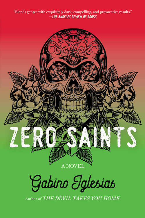 Zero Saints by Gabino Iglesias, 9780316584739