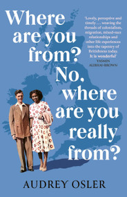Where Are You From? No, Where are You Really From? - 9780349014616 by Audrey Osler, 9780349014616