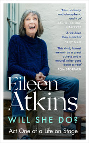 Will She Do? (Act One of a Life on Stage) by Eileen Atkins, 9780349014678
