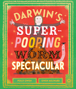 Darwin's Super-Pooping Worm Spectacular - 9780711296329 by Polly Owen, Gwen Millward, 9780711296329