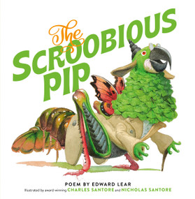 The Scroobious Pip by Edward Lear, Charles Santore, Nicholas Santore, 9780762468607