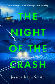 The Night of the Crash by Jessica Irena Smith, 9781035405213