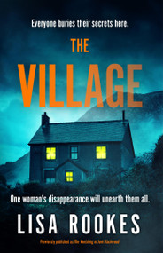 The Village (A brilliantly chilling and thrilling mystery debut novel) by Lisa Rookes, 9781398716490
