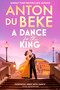 A Dance for the King - 9781398722255 by Anton du Beke, 9781398722255