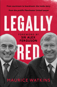 Legally Red (With a foreword by Sir Alex Ferguson) - 9781399721592 by Maurice Watkins, 9781399721592