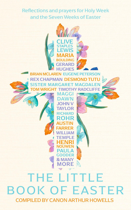 The Little Book of Easter (Scripture readings, reflections and prayers for Holy Week and Easter) - 9781399807159 by Arthur Howells, 9781399807159