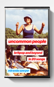 Uncommon People by Miranda Sawyer, 9781399816892